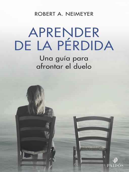 Title details for Aprender de la pérdida by Robert A. Neimeyer - Available